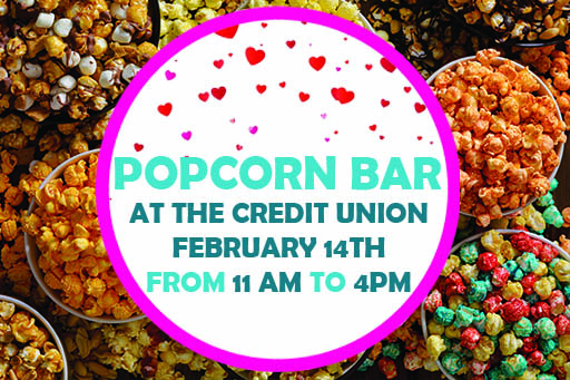 Popcorn Bar at the CU on February 14th from 11 am to 4 pm