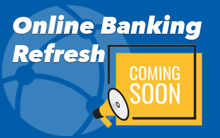 Statement notification image - online banking refresh 08-25 Online Banking Refresh Coming Soon!