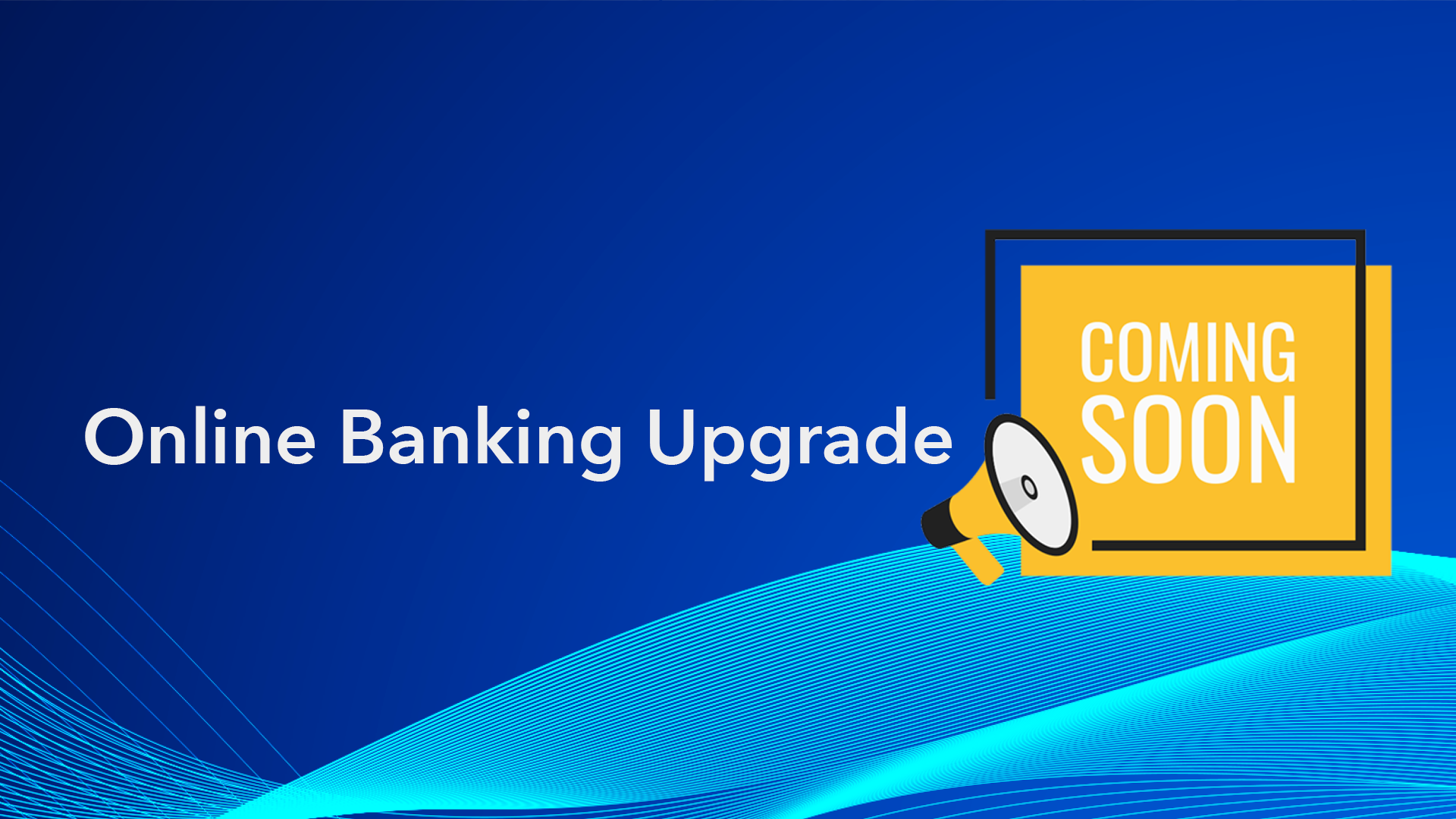 Online banking upgrade coming October 27th 2025