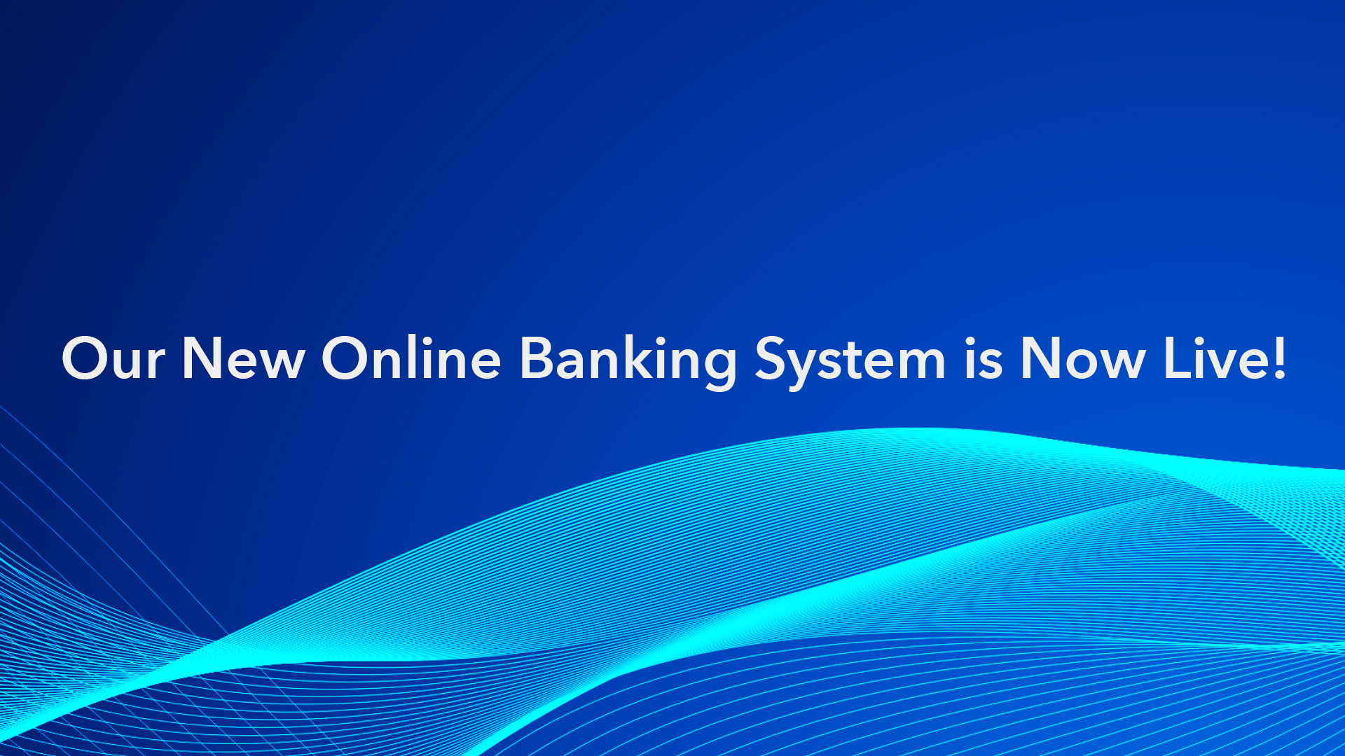 Our Updated Online Banking Is Live!
